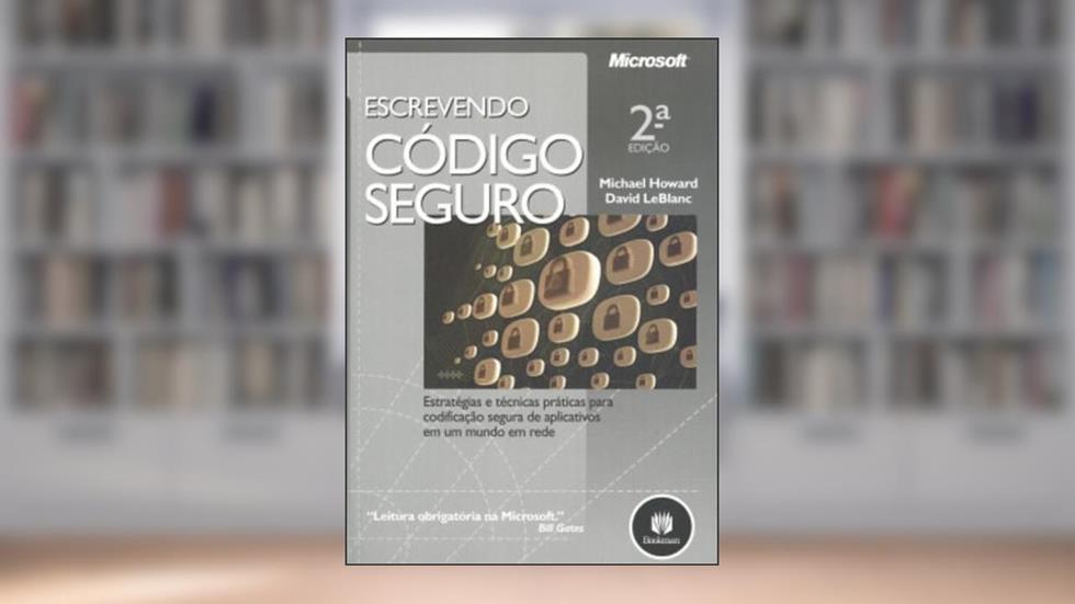 Escrevendo Codigo Seguro, do autor Michael Howard