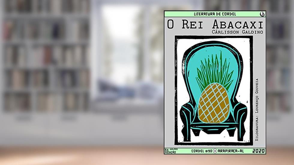 O Rei Abacaxi, do autor Cárlisson Galdino