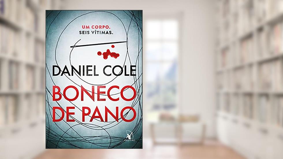 Boneco de pano: Um corpo. Seis vítimas., do autor Daniel Cole