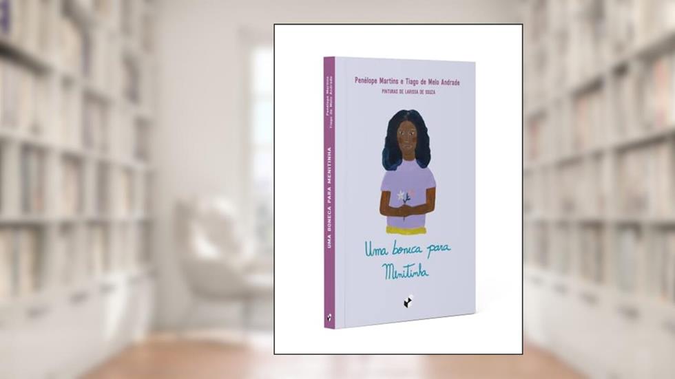 Uma Boneca Para Menitinha, do autor Penélope Martins; Tiago de Melo Andrade; Larissa de Souza