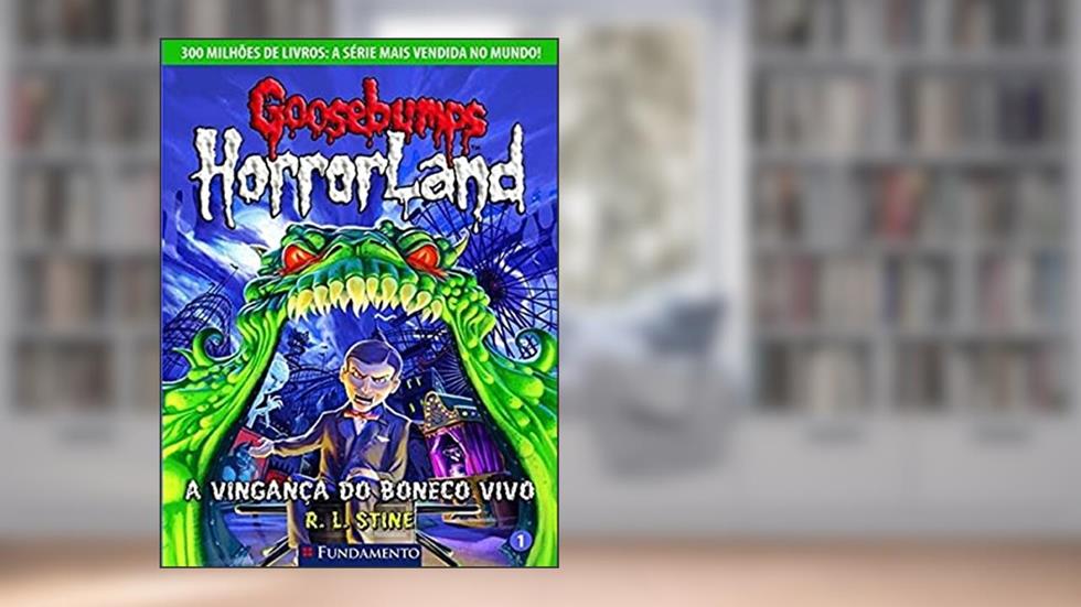 Goosebumps Horrorland. A Vingança do Boneco Vivo - Volume 1, do autor R. L. Stine