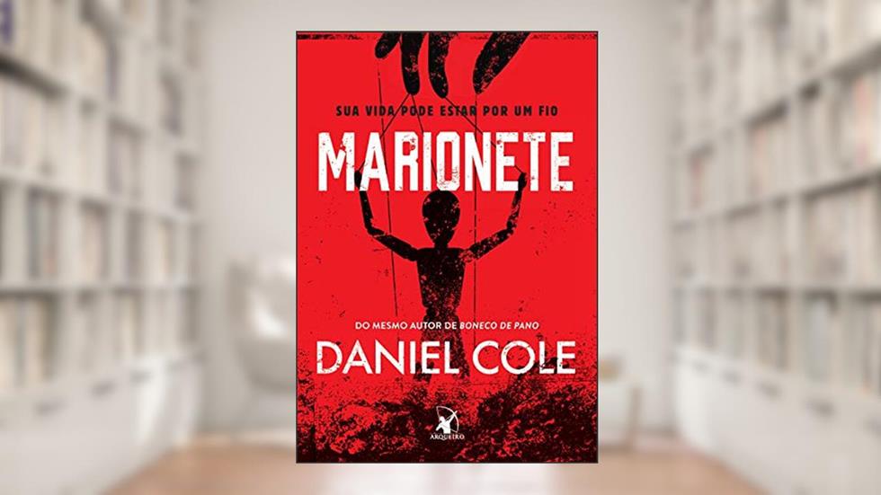 Marionete: Sua vida pode estar por um fio (Boneco de Pano Livro 2), do autor Daniel Cole