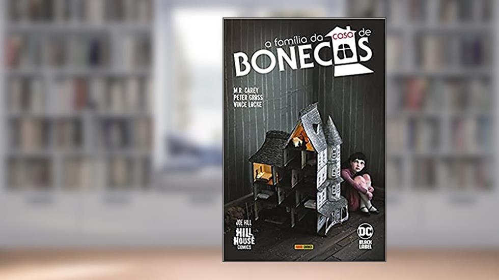 A Família da Casa de Bonecas: (hill House), do autor Mike Carey
