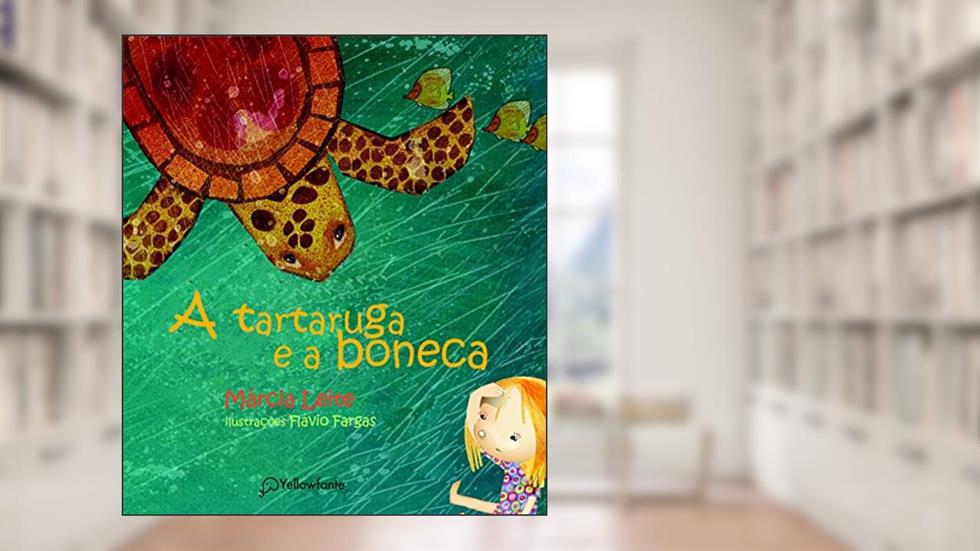 A tartaruga e a boneca, do autor Márcia Leite