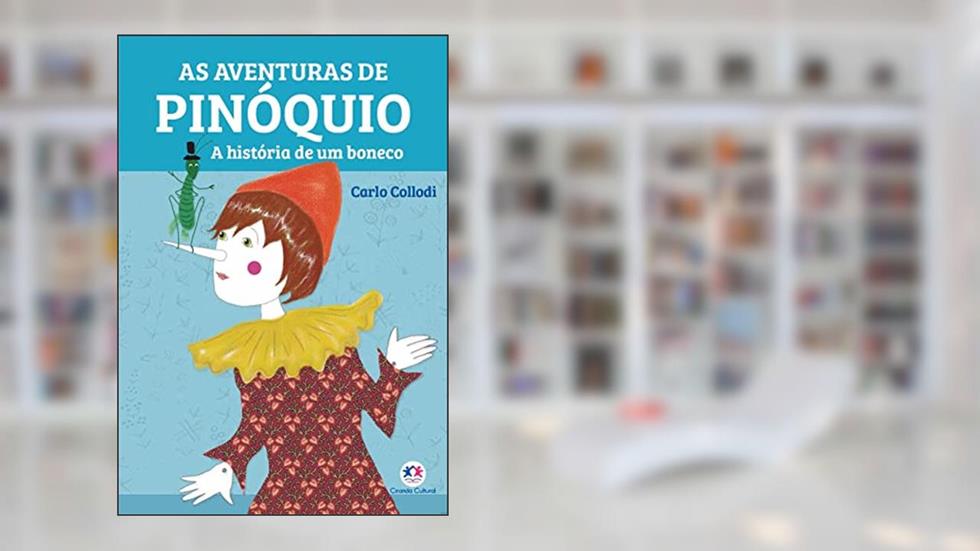 As aventuras de Pinóquio: a História de um Boneco, do autor Carlo Collodi