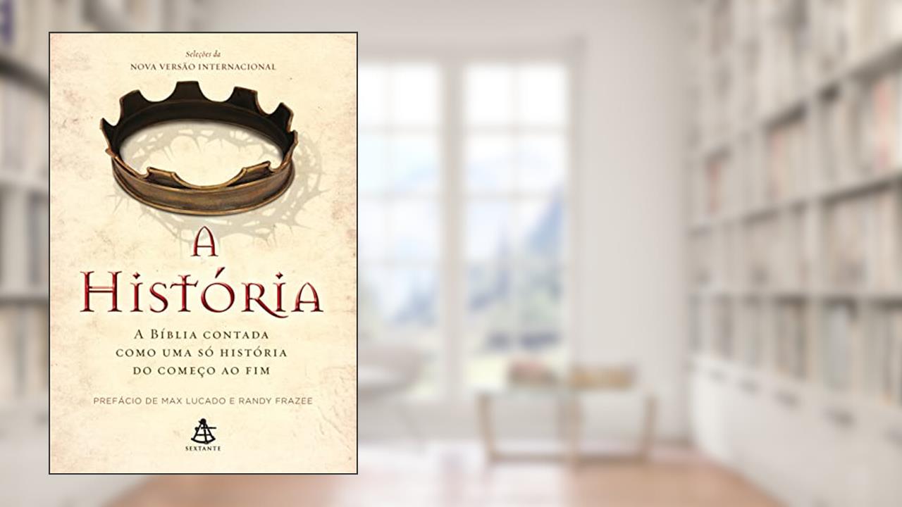 A História: A Bíblia contada como uma só história do começo ao fim, do autor The Zondervan Corporation