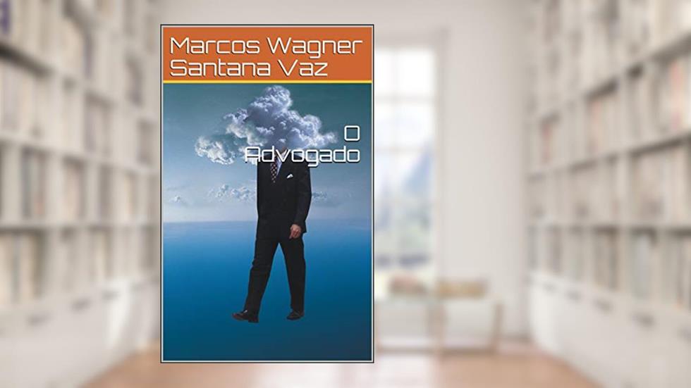 O Advogado, do autor Marcos Wagner Santana Vaz