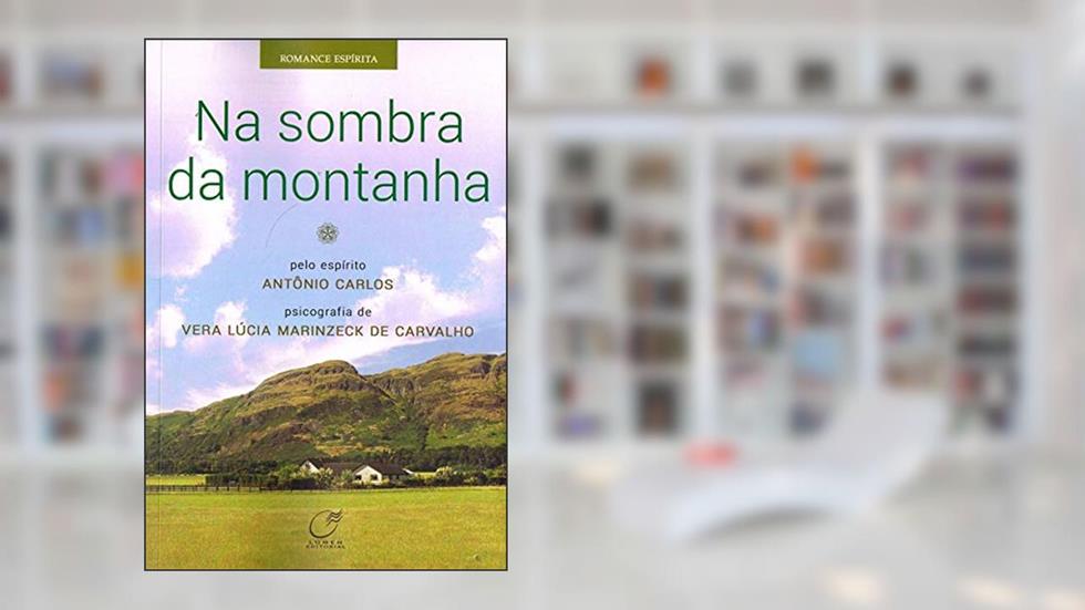 Na sombra da montanha, do autor Vera Lúcia Marinzeck de Carvalho; Antônio Carlos
