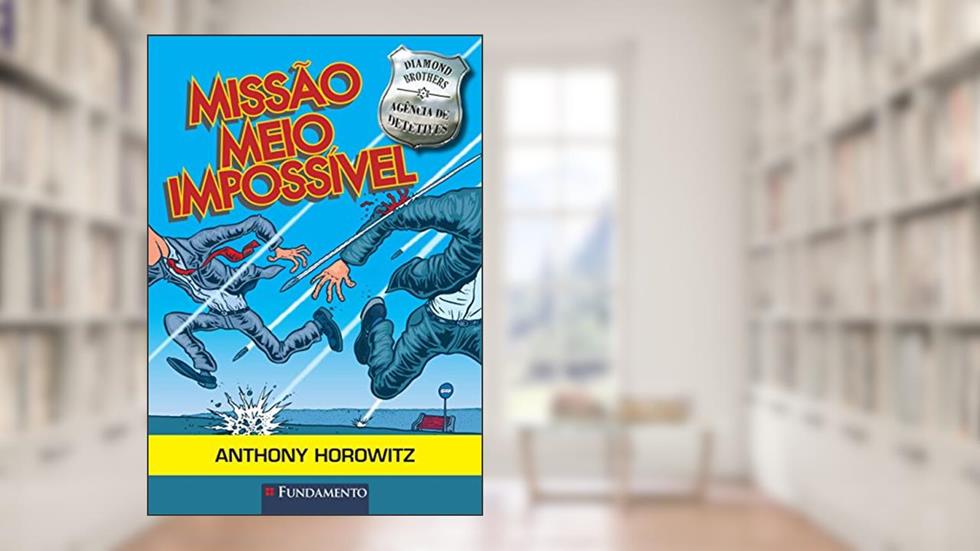 Diamond Brothers. Missão Meio Impossível, do autor Anthony Horowitz