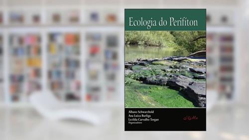 Capa de Ecologia do Perifíton, do autor Ana Luiza Burliga; Albano Schwarzbold; Lezilda Carvalho Torgan
