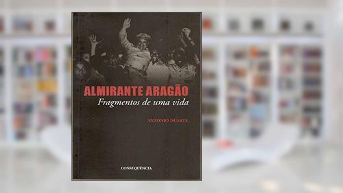 Capa de Almirante Aragão: Fragmentos De Uma Vida, do autor Antonio Duarte