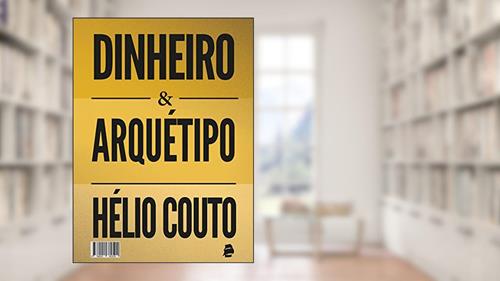 Capa de Dinheiro e Arquétipo, do autor Hélio Couto