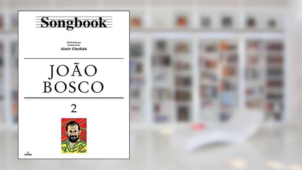 Songbook João Bosco - Volume 2, do autor Almir Chediak