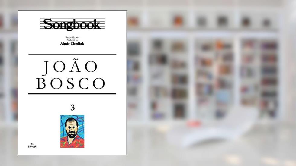 Songbook João Bosco - Volume 3, do autor Almir Chediak