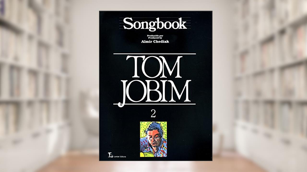 Songbook Tom Jobim - Volume 2, do autor Almir Chediak