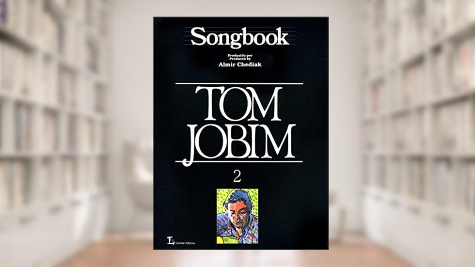 Songbook Tom Jobim - Volume 2, do autor Almir Chediak