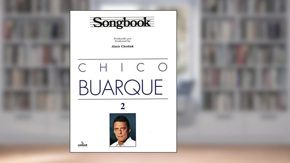 Songbook Chico Buarque - Volume 2, do autor Almir Chediak