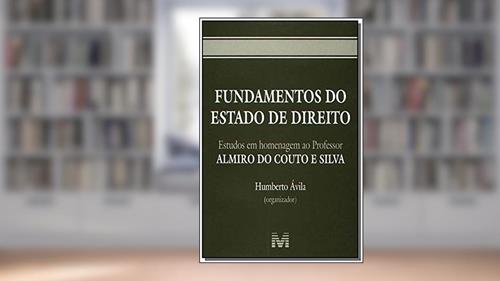 Capa de Fundamentos do estado de direito - 1 ed./2005: Estudos em Homenagem ao Professor Almiro do Couto e Silva, do autor Humberto Ávila