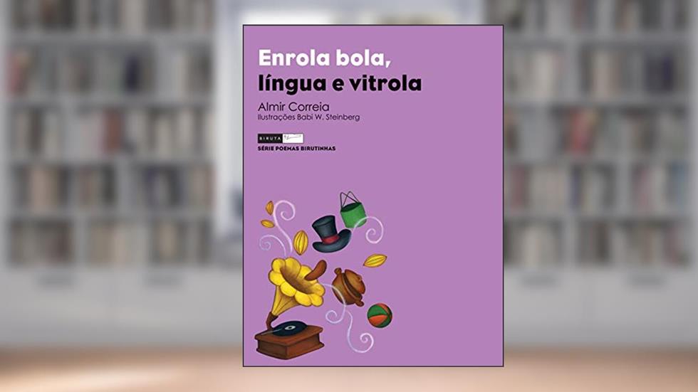 Enrola bola, língua e vitrola, do autor Almir Correia