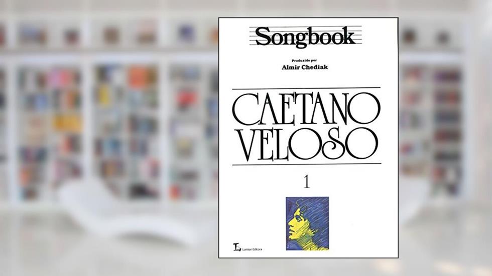 Songbook Caetano Veloso - Volume 1, do autor Almir Chediak