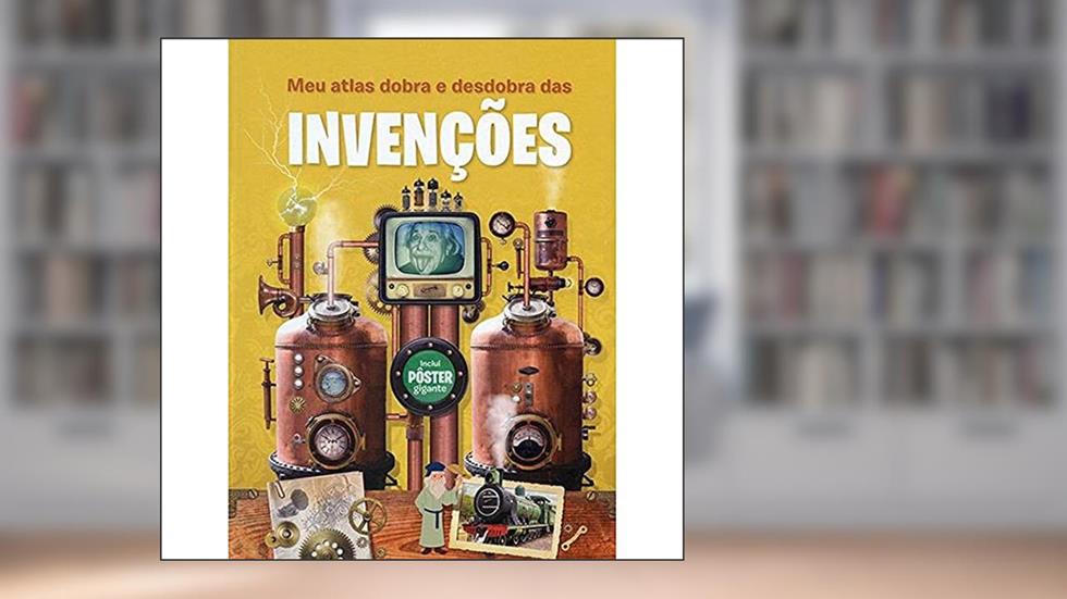 Meu atlas dobra e desdobra das invenções, do autor Yoyo Books; Marilu Aparecida dos Reis