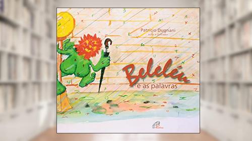Capa de Beleléu e as palavras, do autor Patrício Dugnani