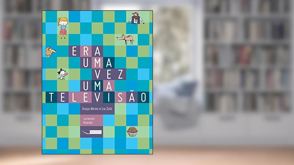 Era uma vez uma televisão, do autor Lia Zatz; Graça Abreu