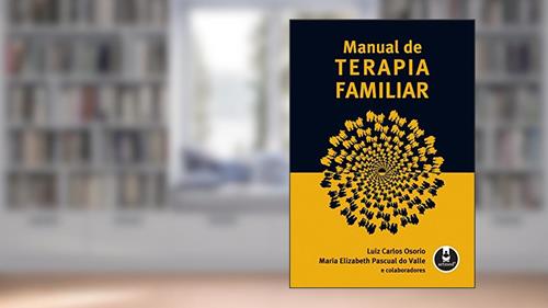 Capa de Manual de Terapia Familiar: Volume 1, do autor Luiz Carlos Osorio; Maria Elizabeth Pascual do Valle