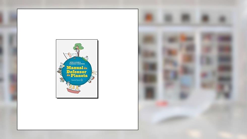 Manual do defensor do planeta, do autor Rodrigo Alegria; João Medeiros