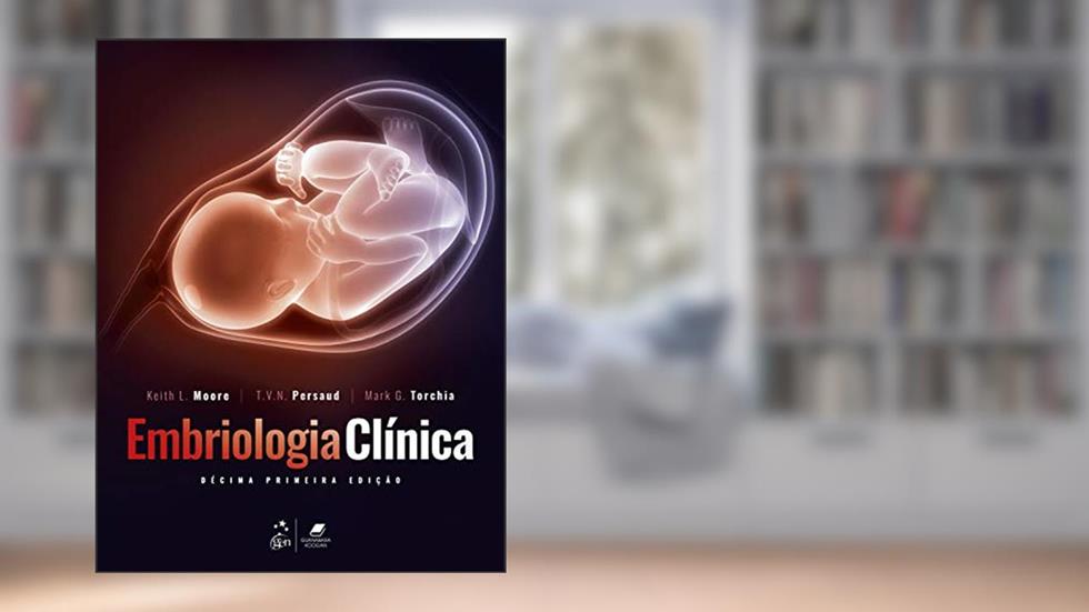 Embriologia Clínica, do autor T. V. N. MOORE  Keith Moore  PERSAUDE; Mark G. TORCHIA