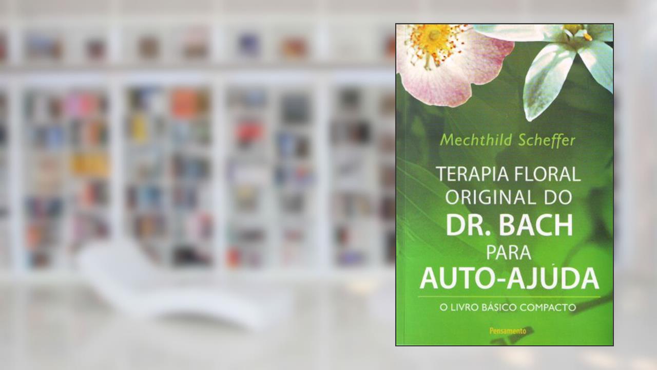 Capa de Terapia Floral Original do Dr. Bach Para Autoajuda, do autor Mechthild Scheffer