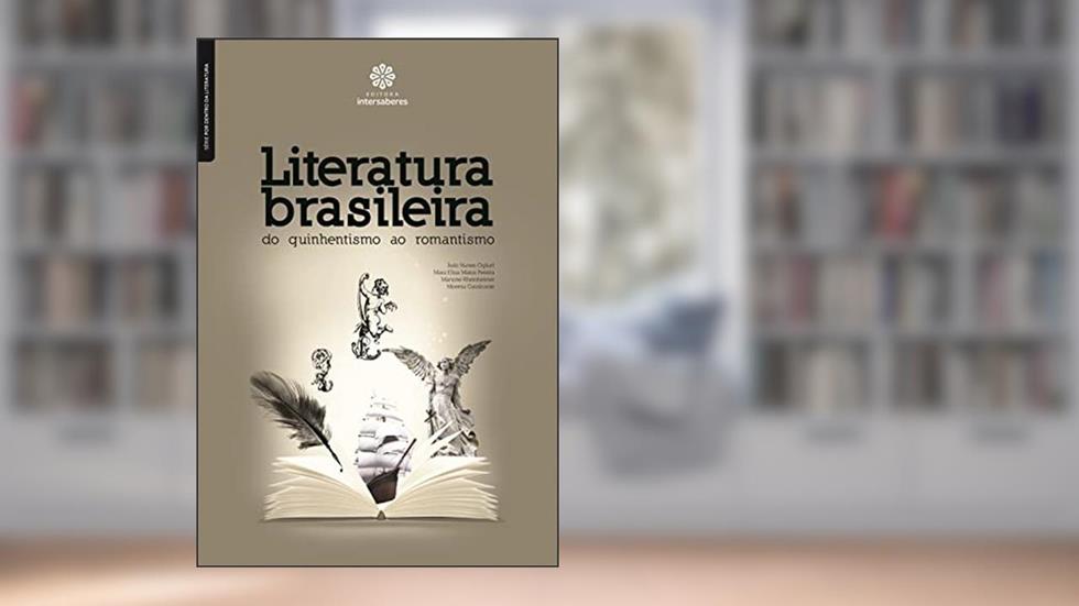 Literatura brasileira:: do quinhentismo ao romantismo, do autor Ítalo Ogliari; Mara Elisa Matos Pereira; Marione Rheinheimer; Moema Cavalcante