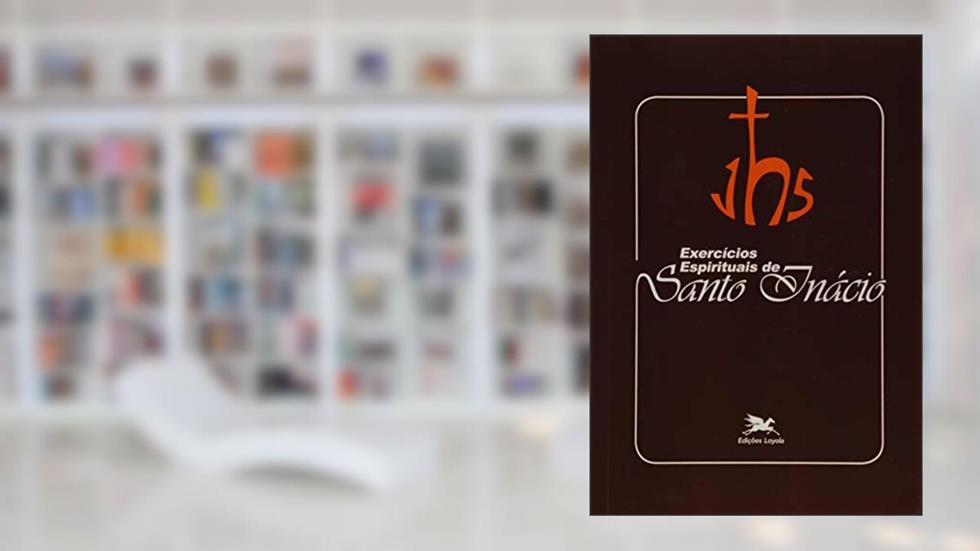 Exercícios espirituais de Santo Inácio, do autor Inácio de Loyola