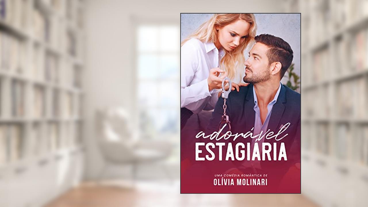 Adorável Estagiária (LIVRO ÚNICO), do autor Olívia Molinari
