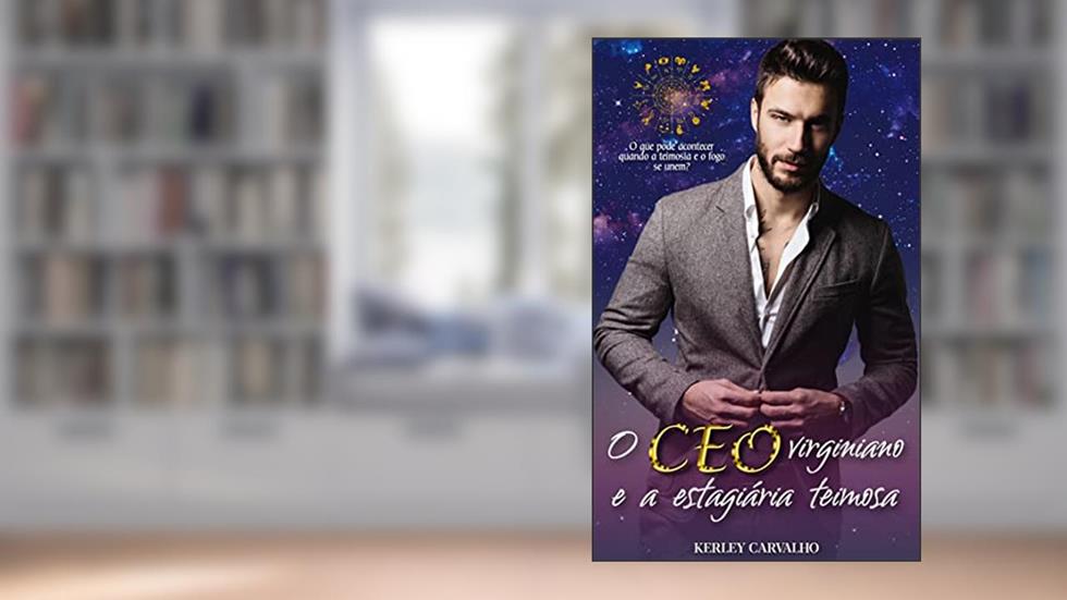 O CEO virginiano e a estagiária teimosa: Conto, do autor Kerley Carvalho