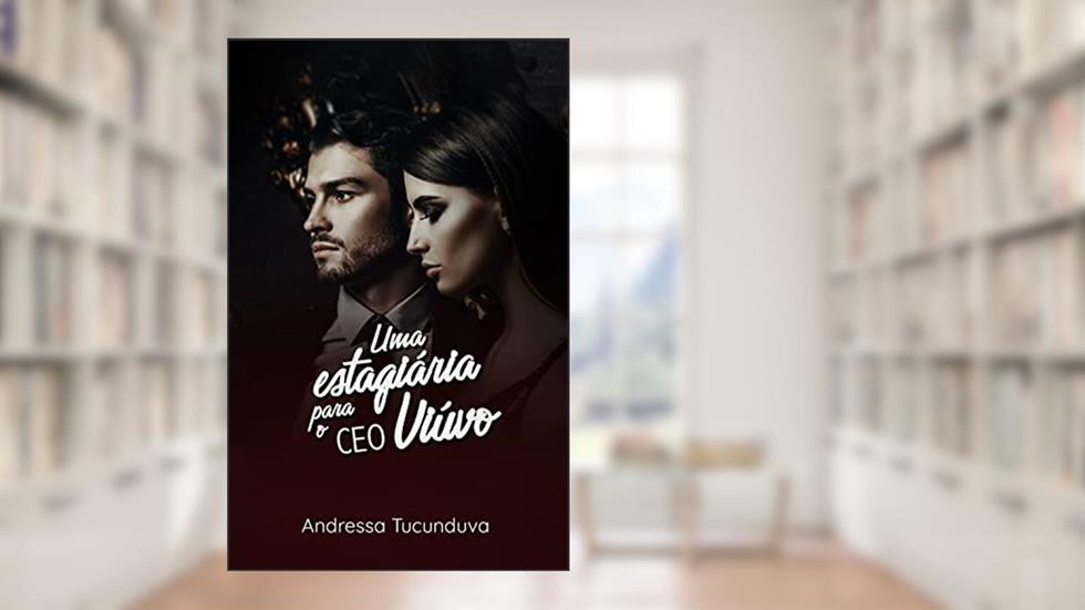Uma estagiária para o CEO viúvo: (Livro 2 irmãos Fernandes), do autor Andressa Tucunduva