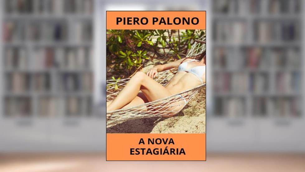 A nova estagiária, do autor Piero Palono