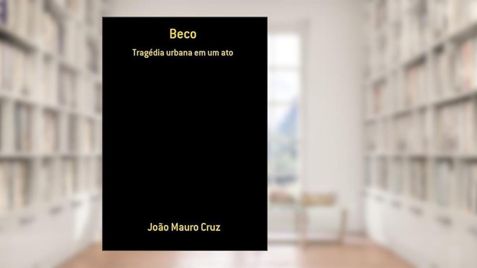 Beco, do autor João Mauro Cruz