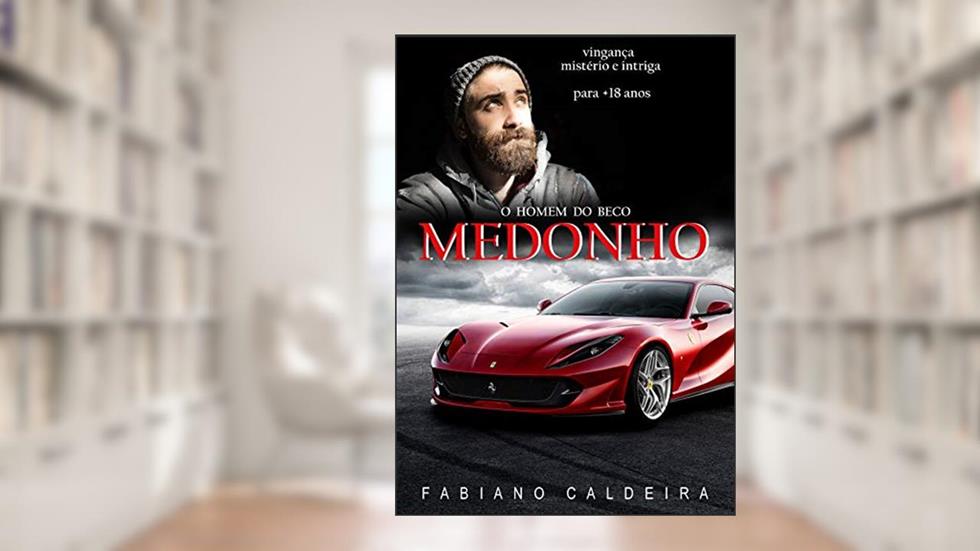 O Homem do Beco Medonho, do autor Fabiano Caldeira