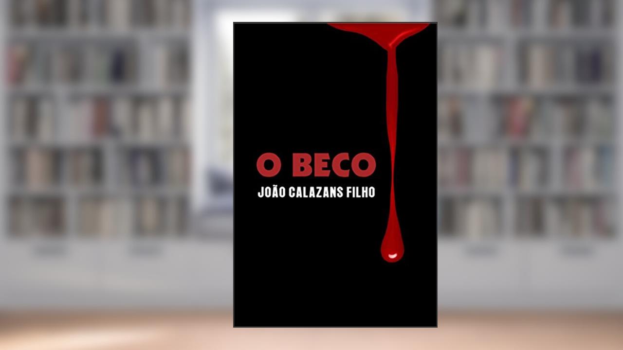 O Beco, do autor João Calazans Filho