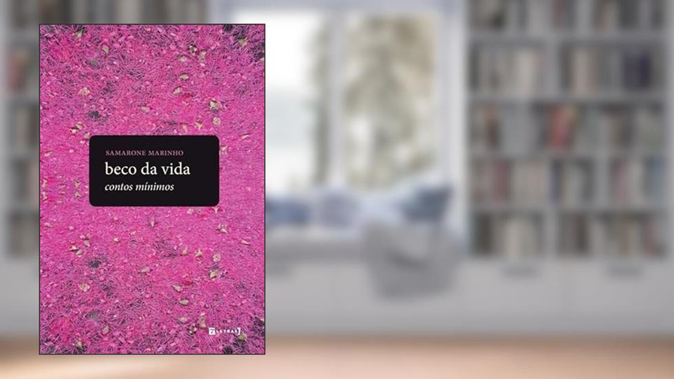 Beco da Vida: Contos Mínimos, do autor Samarone Marinho