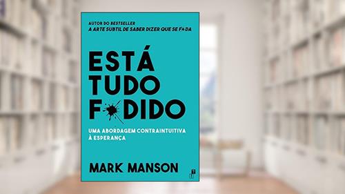 Capa de Está Tudo F*dido, do autor Mark Manson