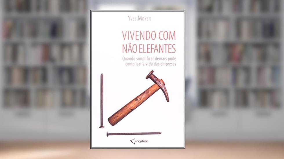 Vivendo Com Não Elefantes, do autor Yves Moyen