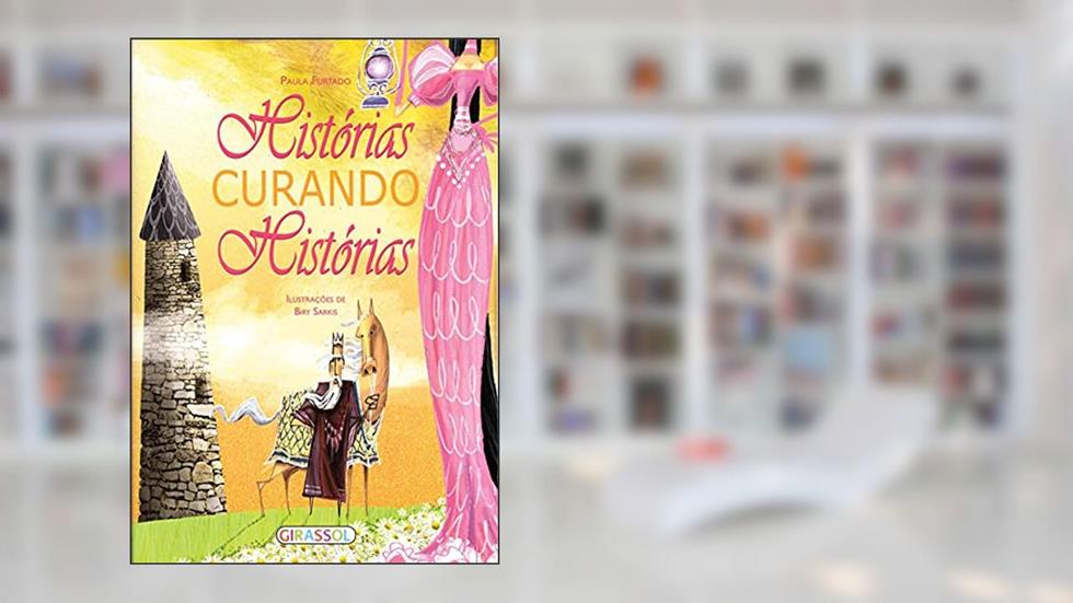 Histórias Curando Histórias, do autor Paula Furtado