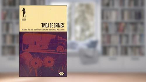 Capa de Onda de crimes: 1, do autor Paula Bajer; Kike Ferrari; Nicolás Ferraro
