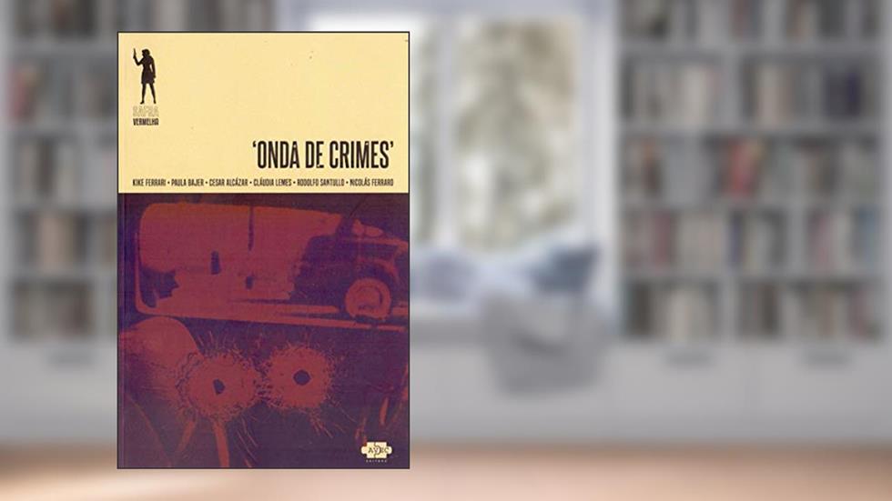 Onda de crimes: 1, do autor Paula Bajer; Kike Ferrari; Nicolás Ferraro
