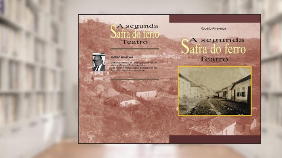 A segunda safra do ferro, do autor Rogério Alvarenga