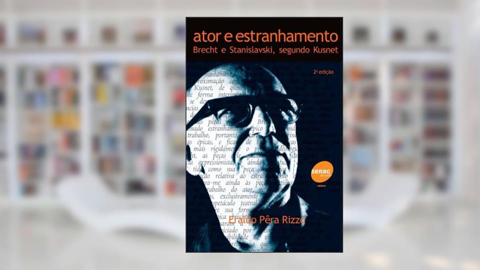 Ator e estranhamento, do autor Eraldo Pêra Rizzo