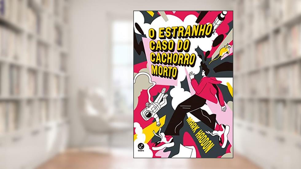 O estranho caso do cachorro morto, do autor Mark Haddon
