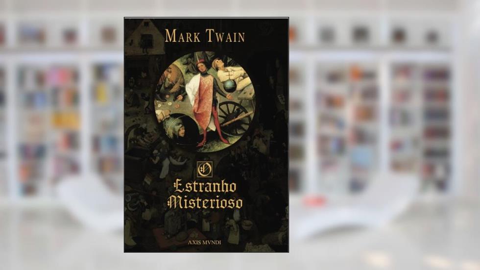 O Estranho Misterioso, do autor Mark Twain